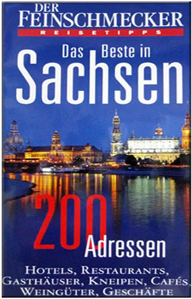 Der Feinschmecker Reisetipps: Das Beste in Sachsen, 200 Adressen